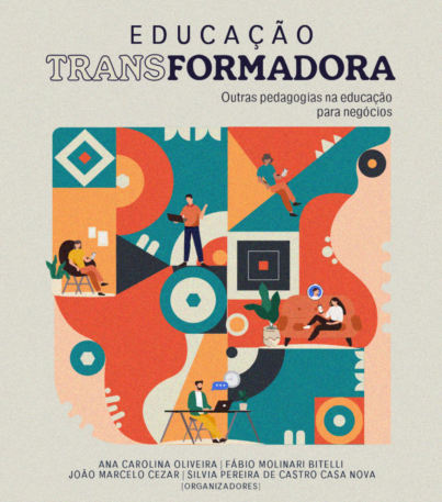 Educação TransFormadora: Outras pedagogias na educação para os negócios